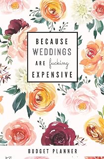 Because Weddings Are Fucking Expensive: Budget Planner: Monthly Undated Floral Expense Tracker