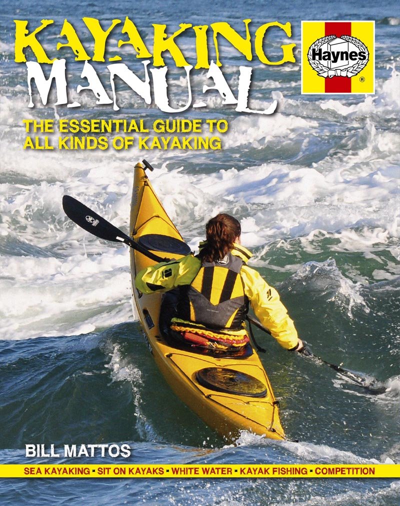 Kayaking Manual The essential guide to all kinds of kayaking Mattos
