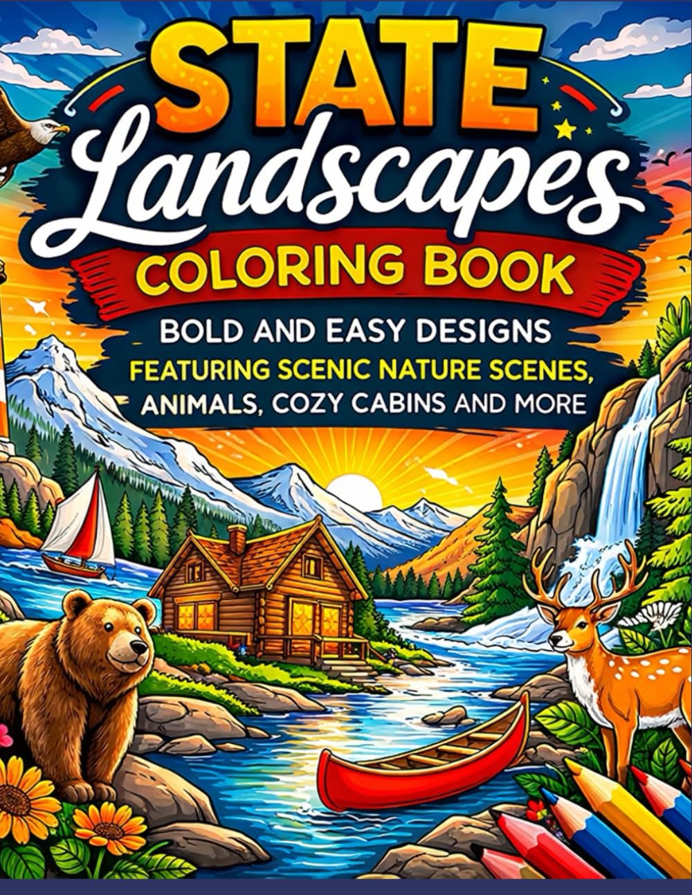 State Landscapes Coloring Book: Bold and Easy Scenic Nature Pages Featuring Mountains, Forests, Animals, Cozy Cabins and Beautiful Views from All 50 ... – Relaxing Coloring Book for Adults and Kids