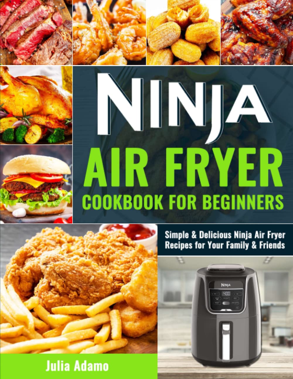 Ninja Air Fryer Cookbook for Beginners Simple & Delicious Ninja Air Fryer Recipes for Your Family & Friends Paperback   October 3, 2021