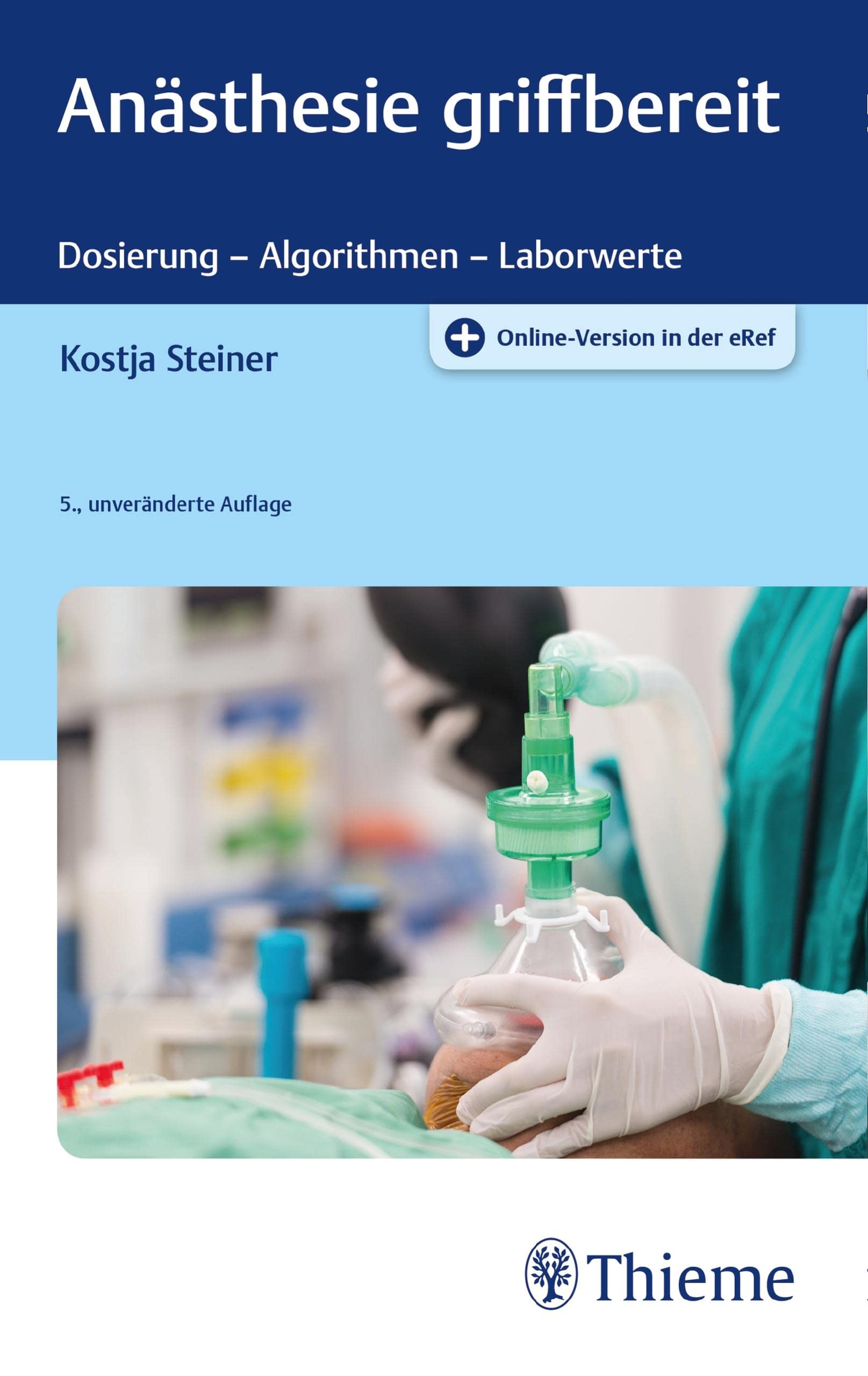 Anästhesie griffbereit: Dosierung - Algorithmen - Laborwerte