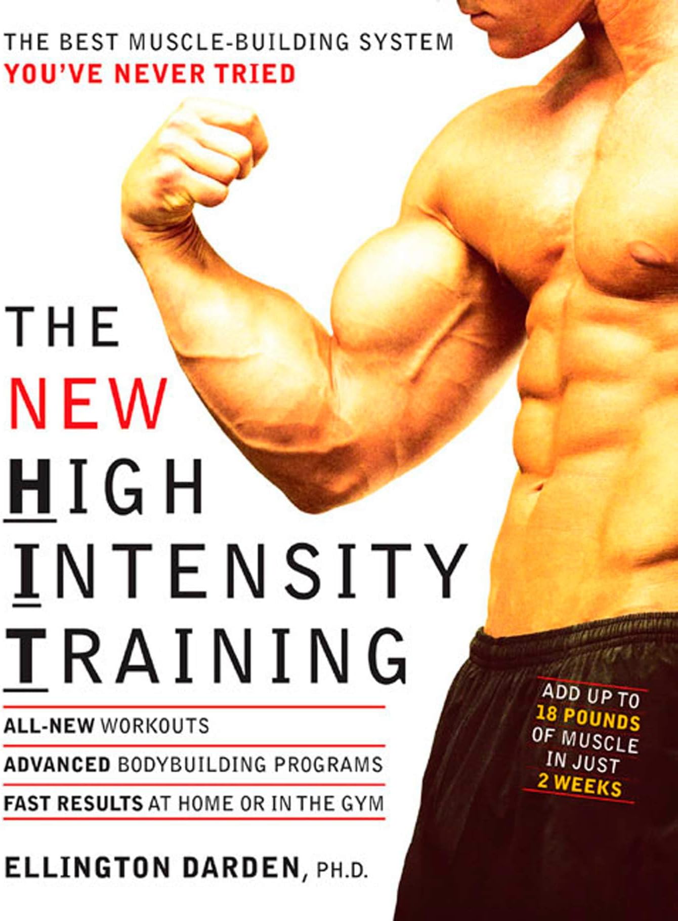 The New High Intensity Training: The Best Muscle-Building System You've Never Tried