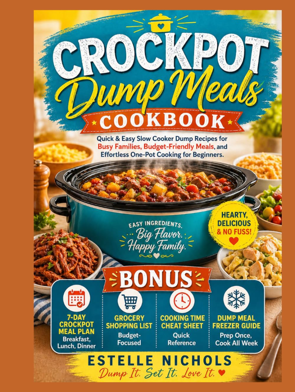 Crockpot Dump Meals Cookbook for Beginners: Quick & Easy Slow Cooker Recipes for Busy Families, Budget-Friendly One-Pot Meals, Freezer Prep & 7-Day Meal Plan (Meal Prep Mastery)