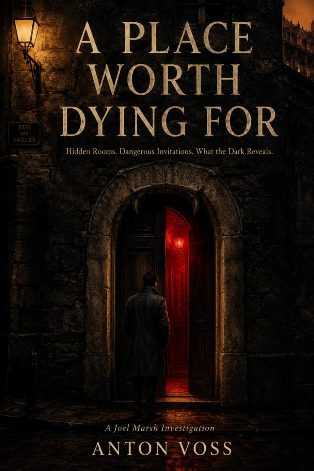 A Place Worth Dying For: Hidden Rooms. Dangerous Invitations. What the Dark Reveals.