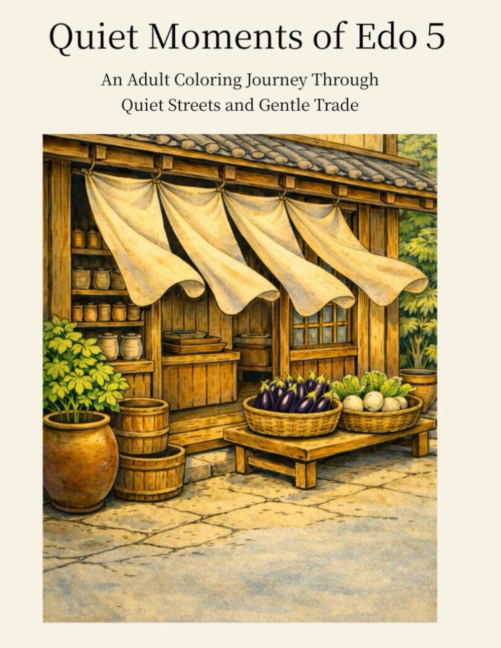 Quiet Moments of Edo 5: An Adult Coloring Journey Through Quiet Streets and Gentle Trade
