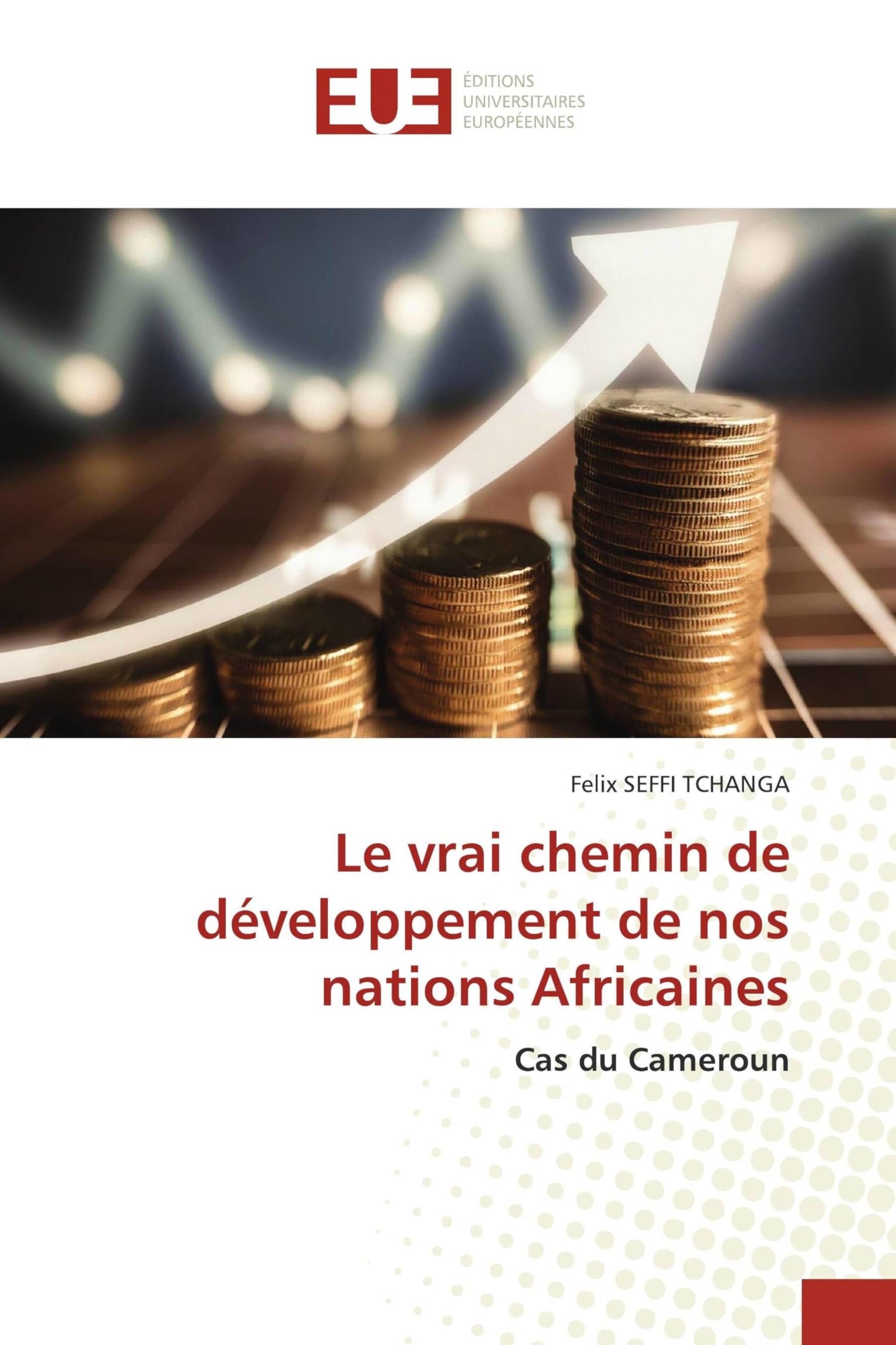Le vrai chemin de développement de nos nations Africaines: Cas du Cameroun