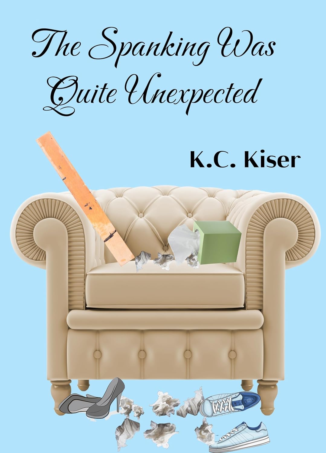 The Spanking Was Quite Unexpected Kindle edition by Kiser, K.C