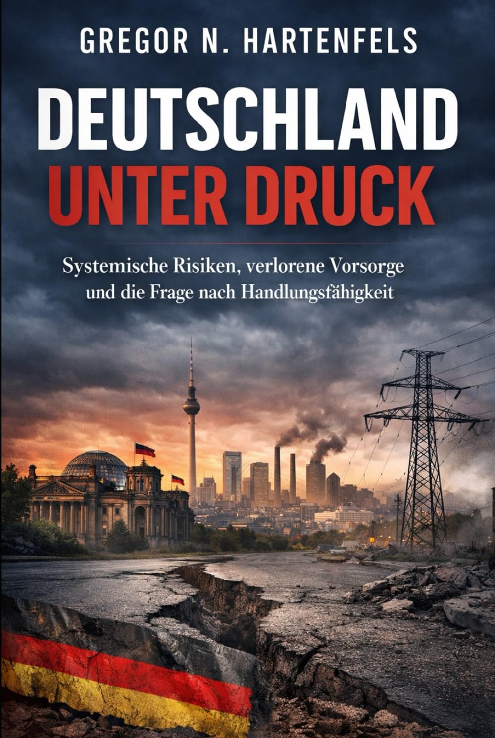 Deutschland unter Druck: Systemische Risiken, verlorene Vorsorge und die Frage nach Handlungsfähigkeit (Handlungsfähig bleiben)