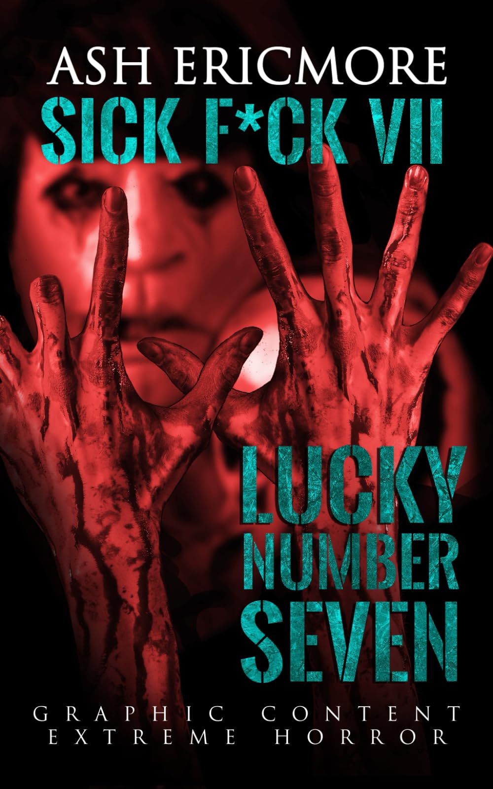 Lucky Number Seven: Extreme Horror (Sick F*ck)
