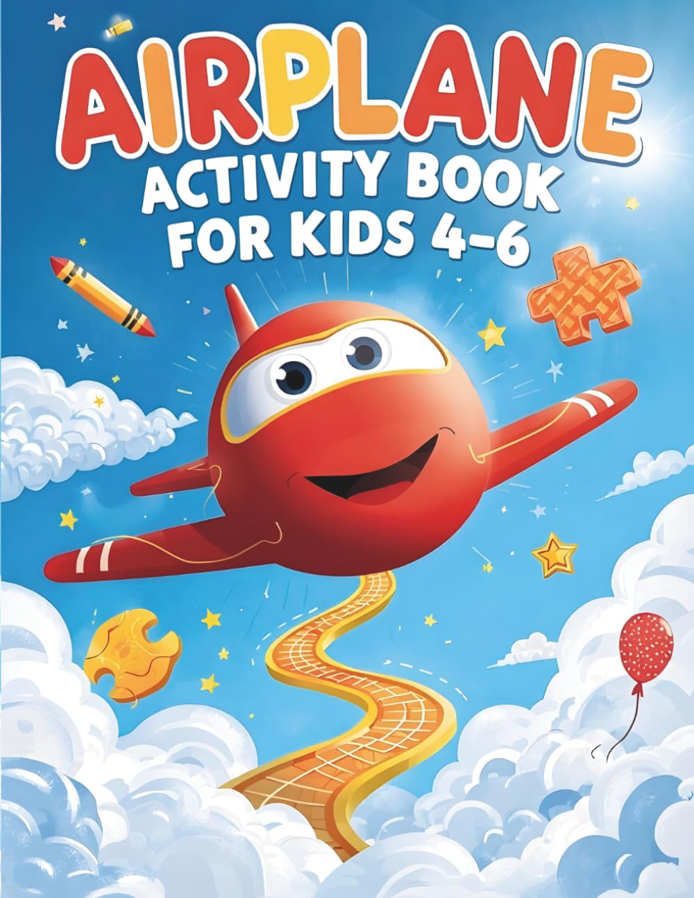 Airplane Activity Book for Kids Ages 4–6: Fun Mazes, Coloring Pages, Dot-to-Dot and Puzzle Games for Preschoolers Who Love Airplanes