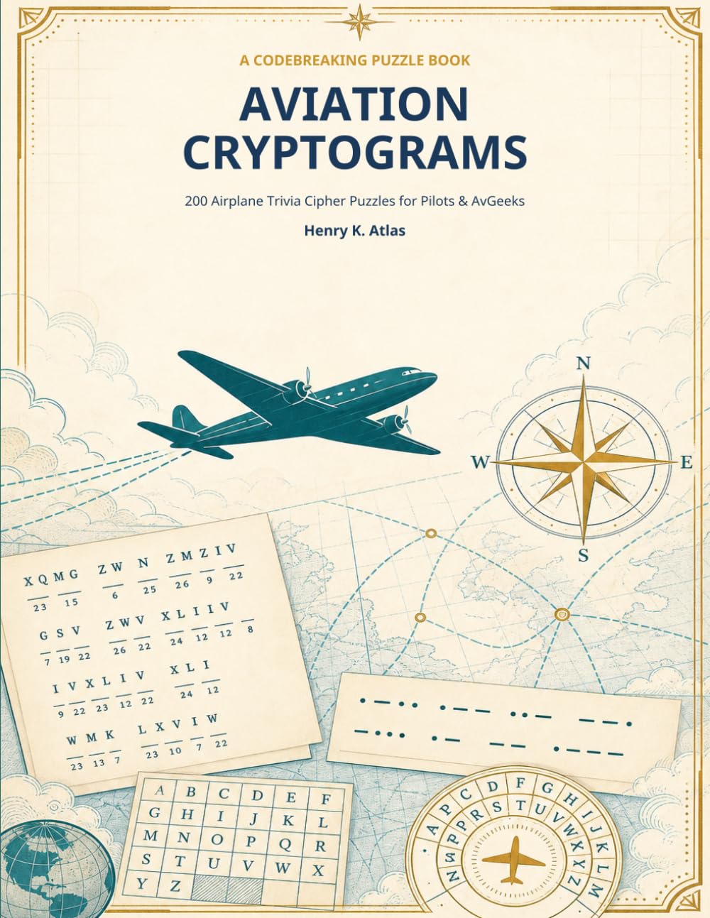 Aviation Cryptograms: 200 Airplane Trivia Cipher Puzzles for Pilots and AvGeeks