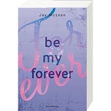 Be My Forever - First & Forever 2 Intensive tief ber hrende New Adult Romance