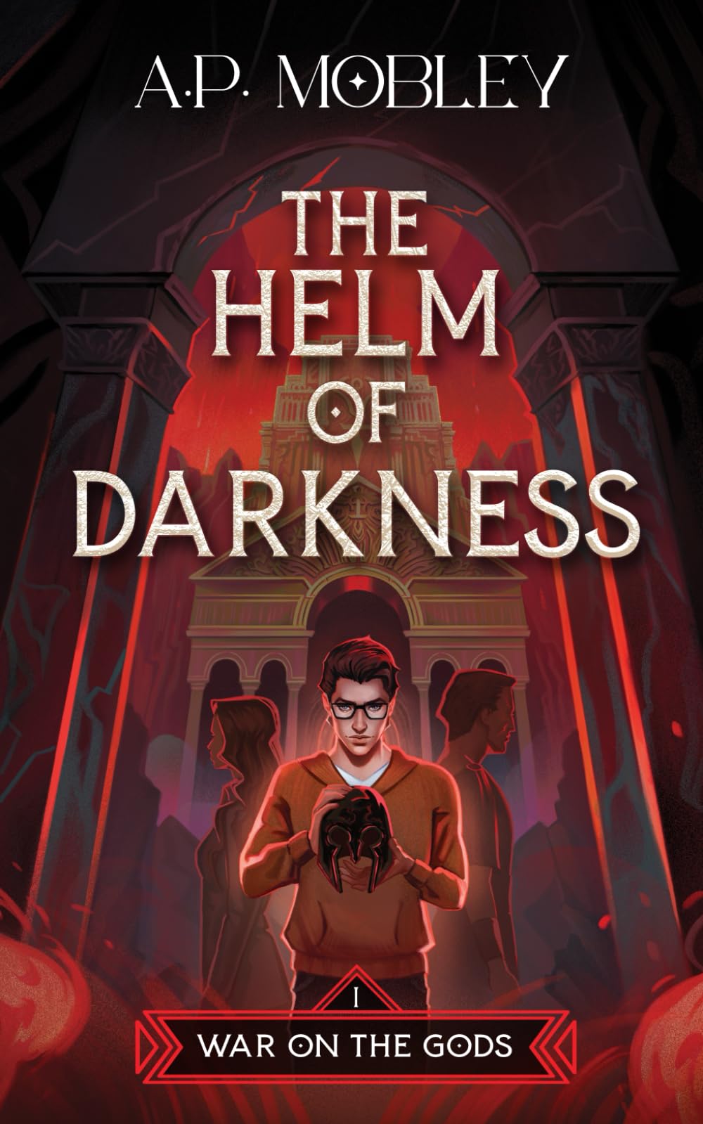The Helm of Darkness: Volume 1 (War on the Gods)