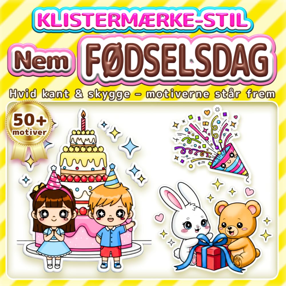 Nem & Sød FØDSELSDAG: Malebog i klistermærke-stil: Tykke streger – let at farvelægge | Over 50 søde motiver for børn og voksne | Bold & Easy malebog (Nem & Sød-serien)