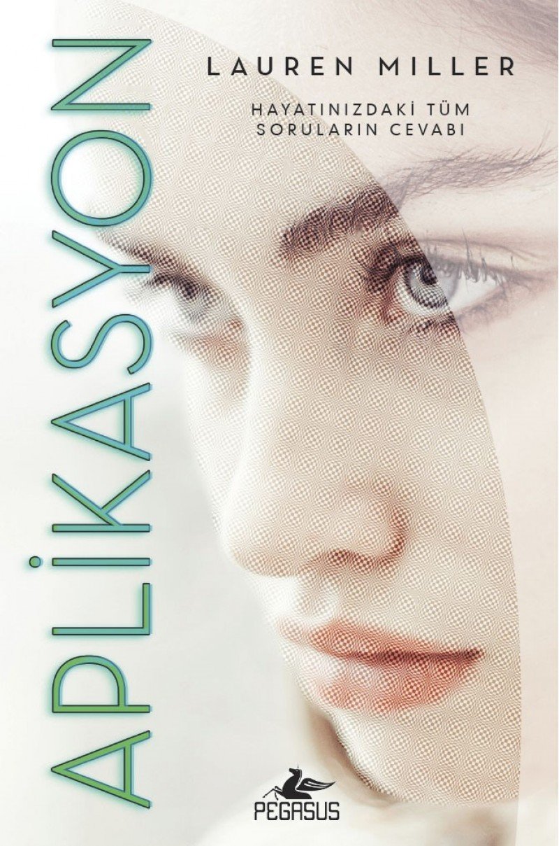 Aplikasyon book cover featuring a woman's face with the title 'Aplikasyon' vertically on the left and 'Lauren Miller' and 'Hayatinizdaki Tum Sorularin Cevabi' (The Answer to All Your Life's Questions) on the right.