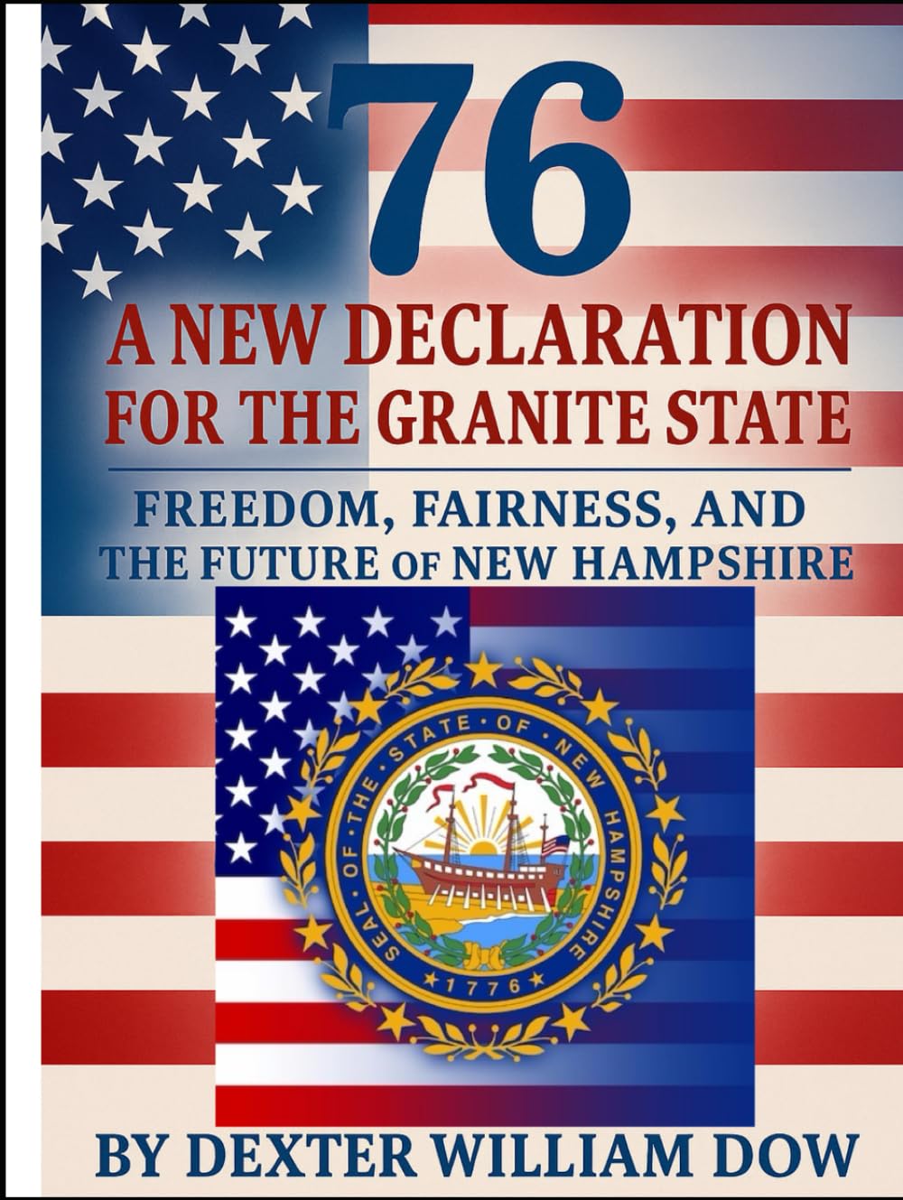 76 A NEW DECLARATION FOR THE GRANITE STATE: Freedom, Fairness, and the Future of New Hampshire