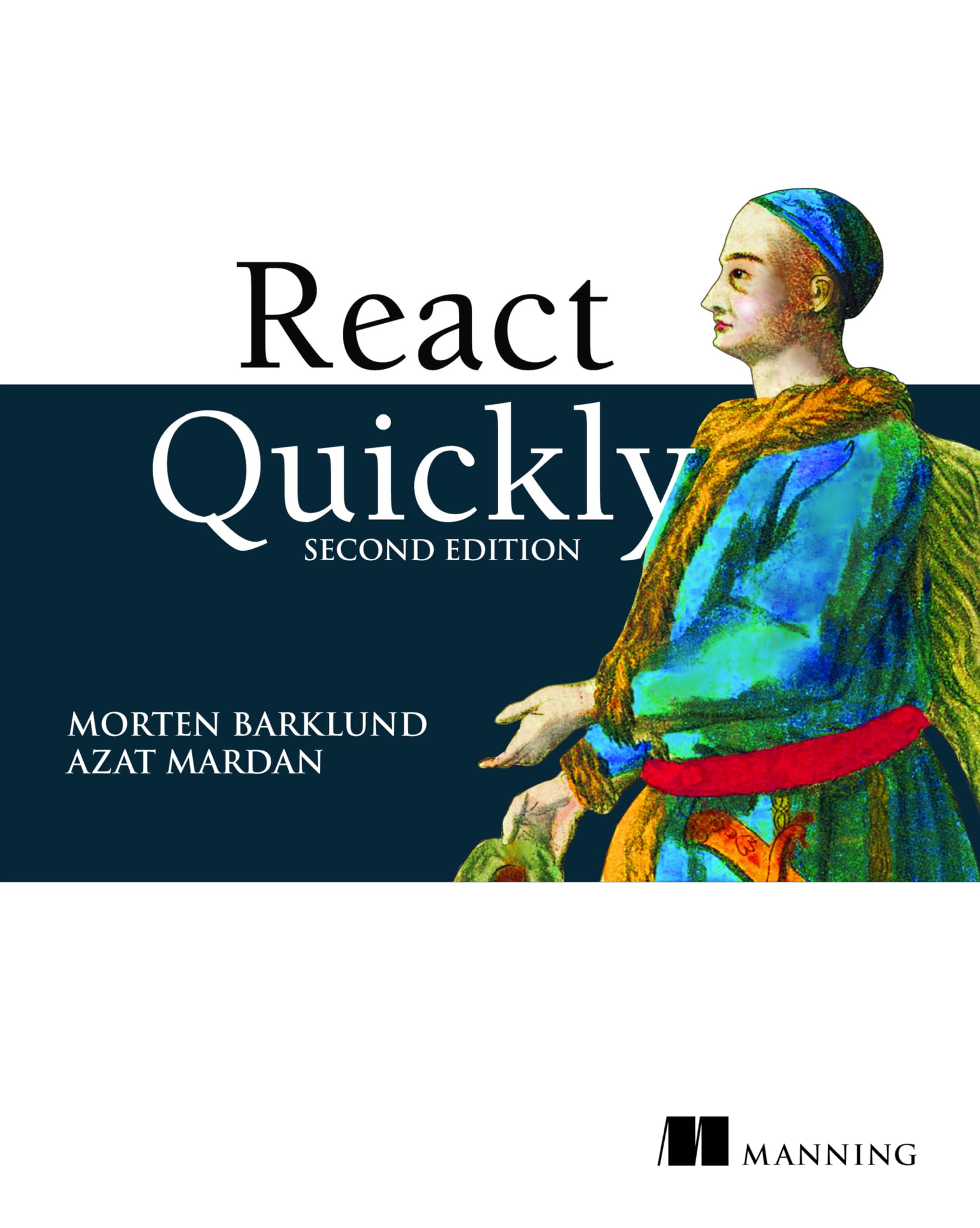 React Quickly, Second Edition by Azat Mardan and Morten Barklund (2023, Trade...