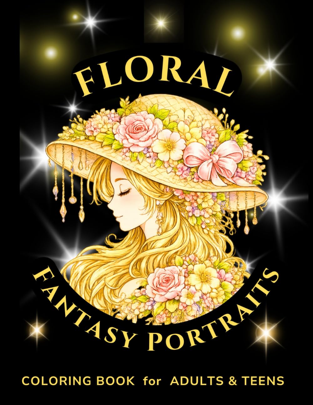 Floral Fantasy Portraits: A Fantasy Coloring Book for Adults & Teens Featuring 60 Beautiful Line Art Portraits Celebrating Flowers and Feminine Grace ... Enchantment – A Fantasy Coloring Collection)