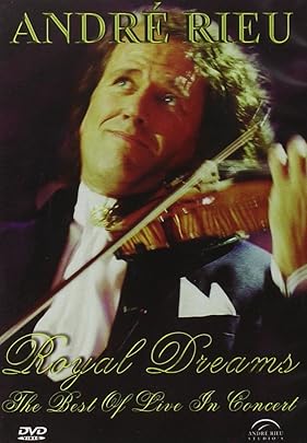 Andre Rieu Royal Dreams Best Live Concert Andre Rieu Royal Dreams Best Live Concert