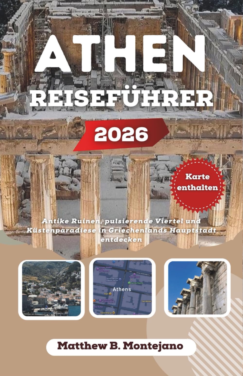 ATHEN REISEFÜHRER 2026: Antike Ruinen, pulsierende Viertel und Küstenparadiese in Griechenlands Hauptstadt entdecken
