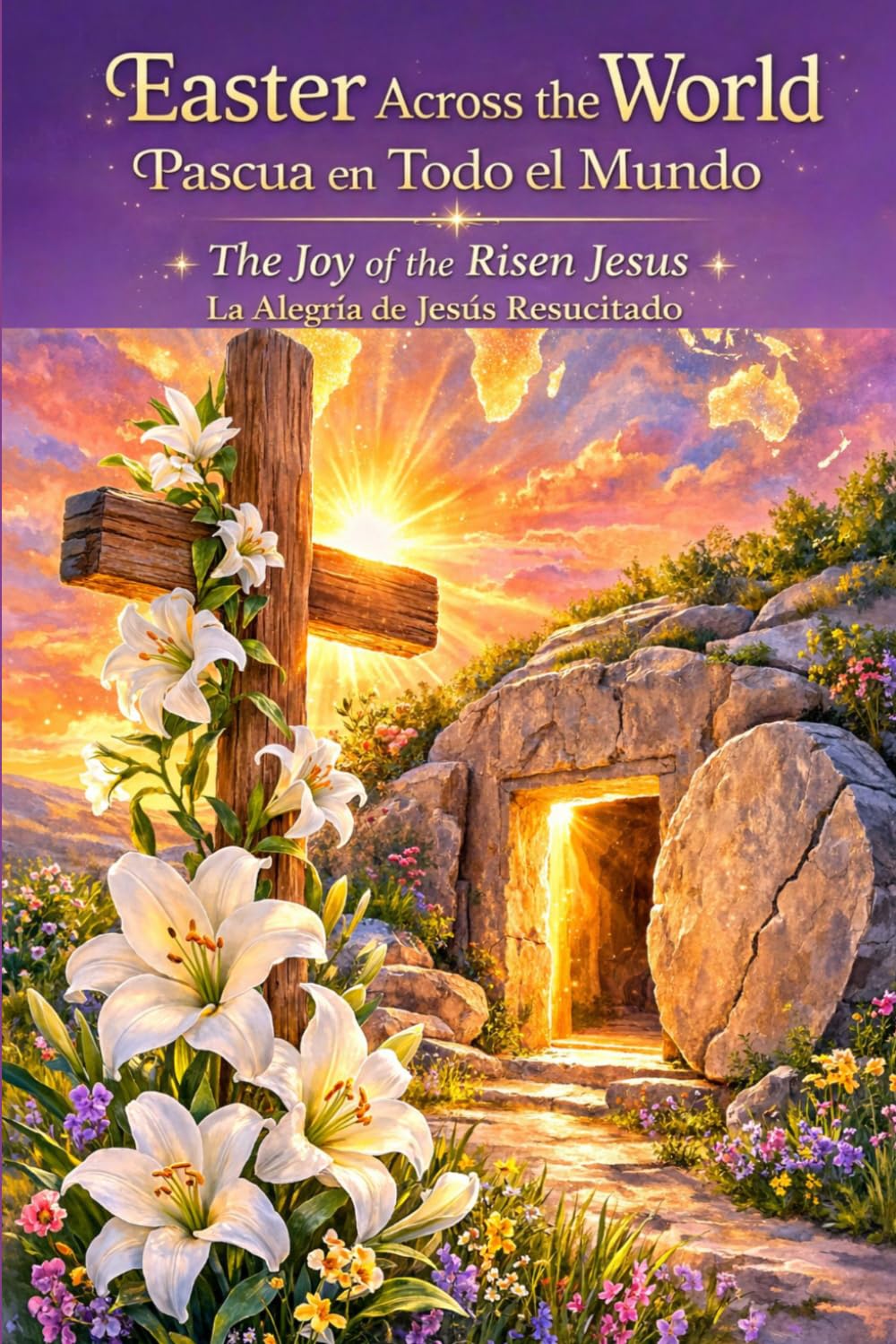 Easter Across The World: The Joy Of The Risen Jesus