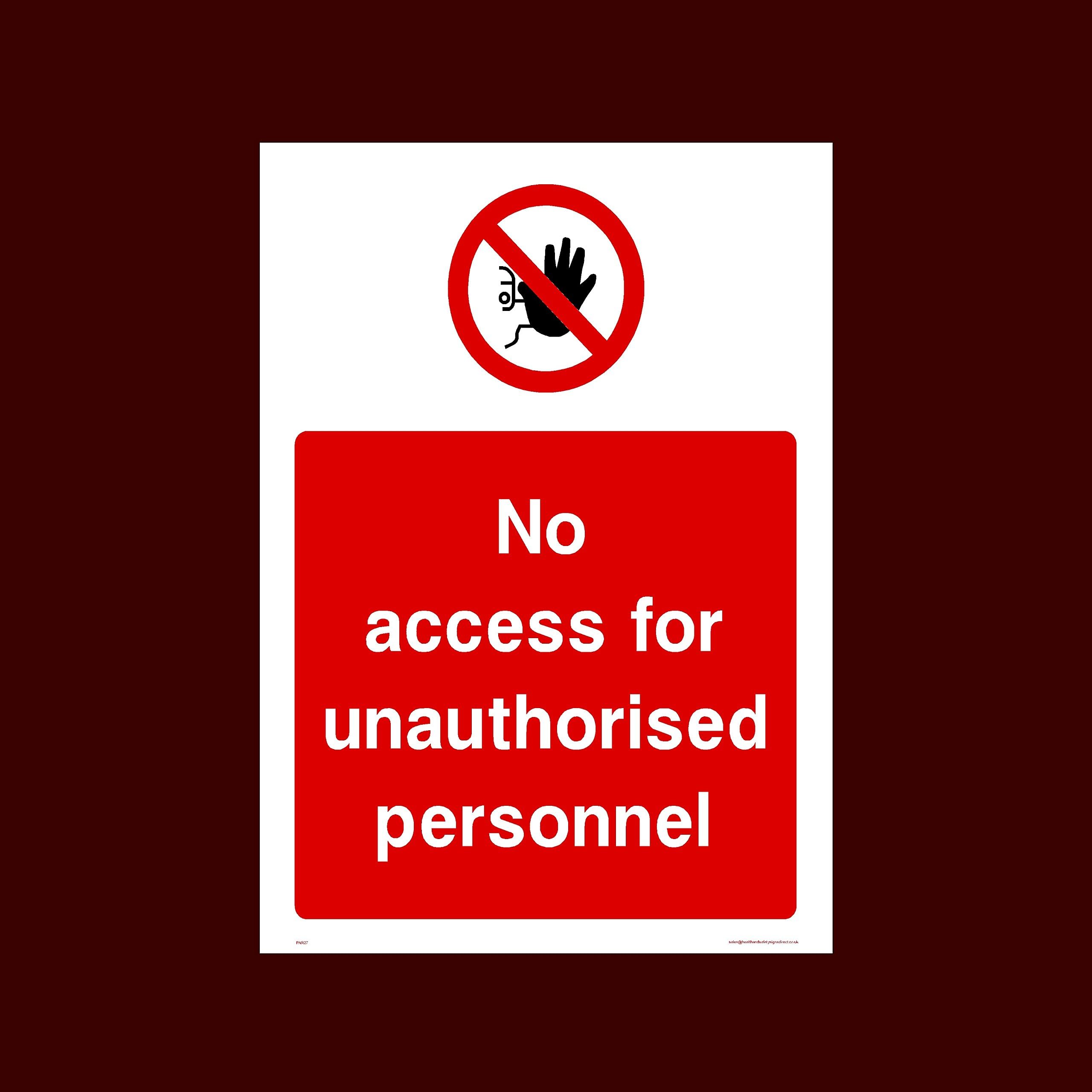 No access for unauthorised personnel Plastic Sign with 4 Pre-Drilled Holes (PAR27) - No Exit, Entry, Admittance, Parking, Climbing