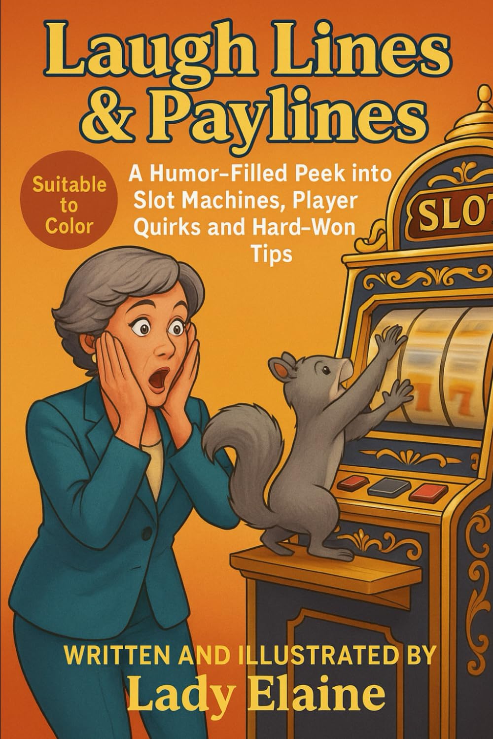 Laugh Lines & Paylines: A Humor-filled Peek into Slot Machines, Player Quirks and Hard-Won Tips