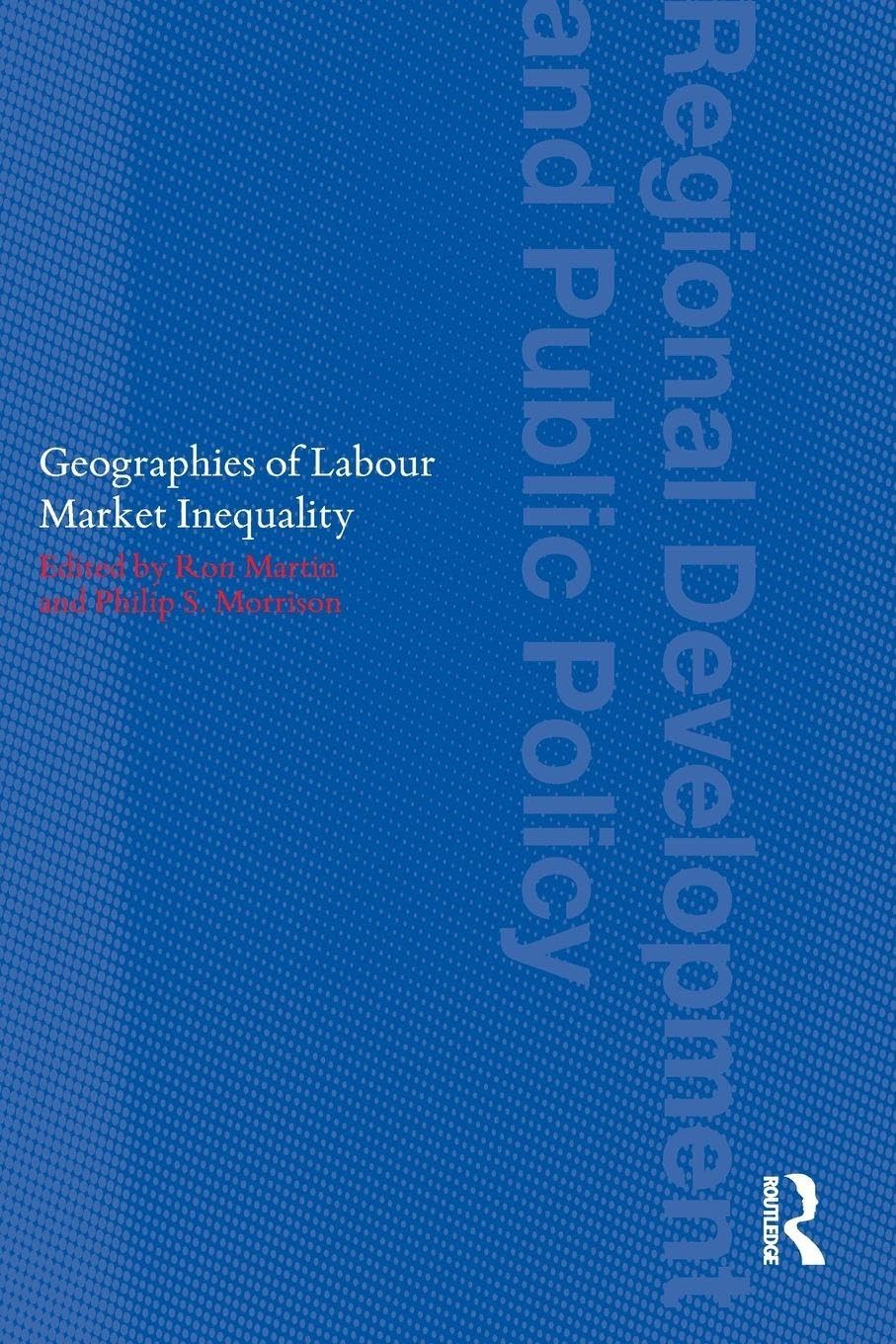Geographies of Labour Market Inequality (Regions and Cities)