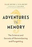 Adventures in Memory: The Science and Secrets of Remembering and Forgetting