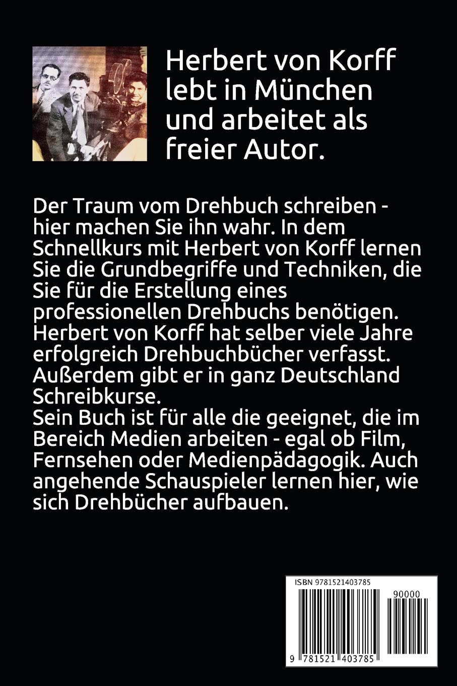 Drehbuch - Wie geht das?: Ein Schnellkurs mit Herbert von Korff