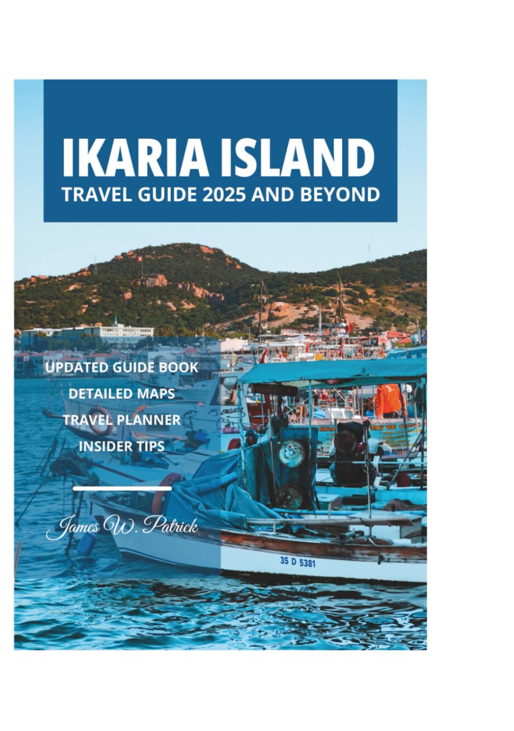 IKARIA ISLAND TRAVEL GUIDE 2025 AND BEYOND