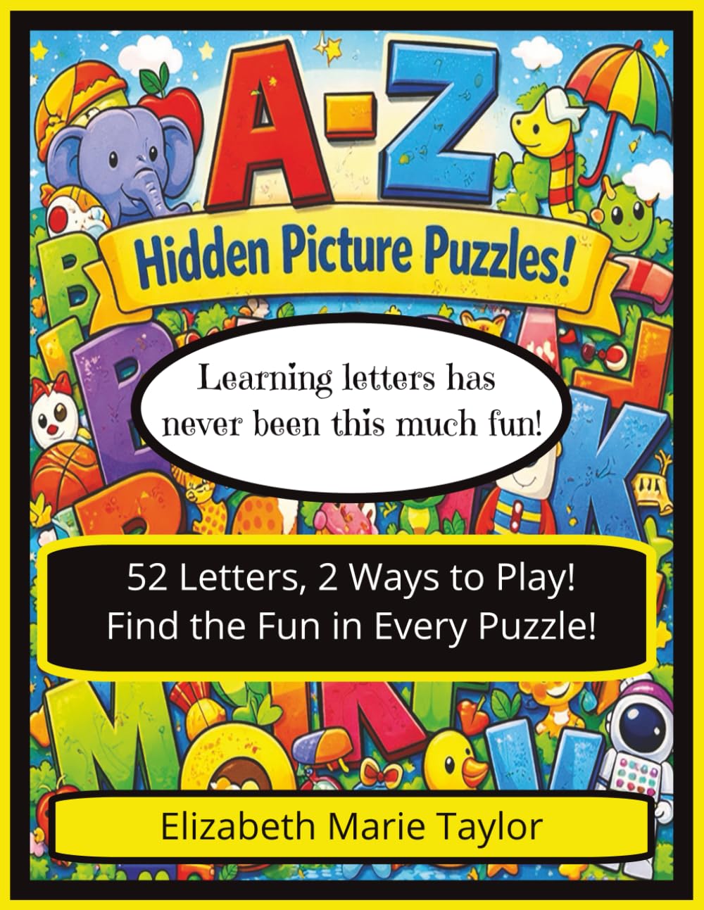 A to Z Hidden Picture Puzzles: Learning letters has never been this much fun!