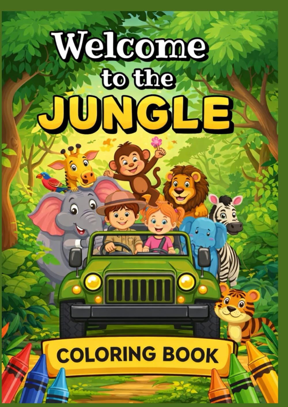 Welcome to the Jungle Coloring Book for Kids: Fun Animal Coloring Pages for Nursery & UKG | Ages 3-6 Activity Book