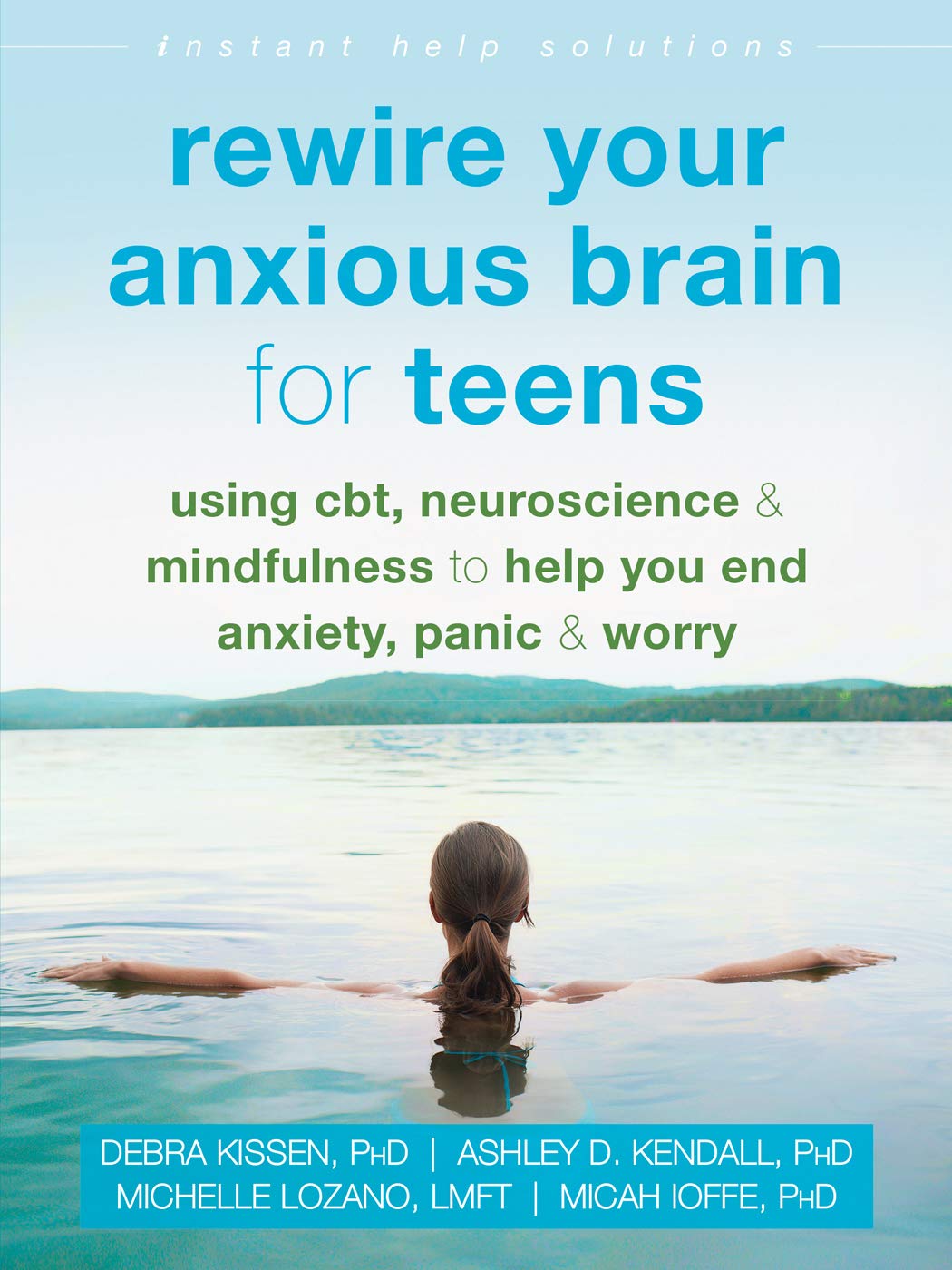 Rewire Your Anxious Brain for Teens by Debra Kissen - 9781684033768