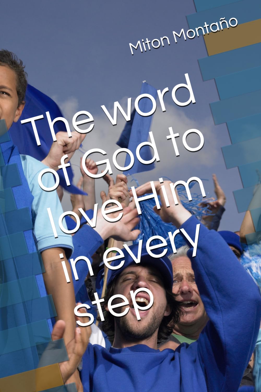 The word of God to love Him in every step