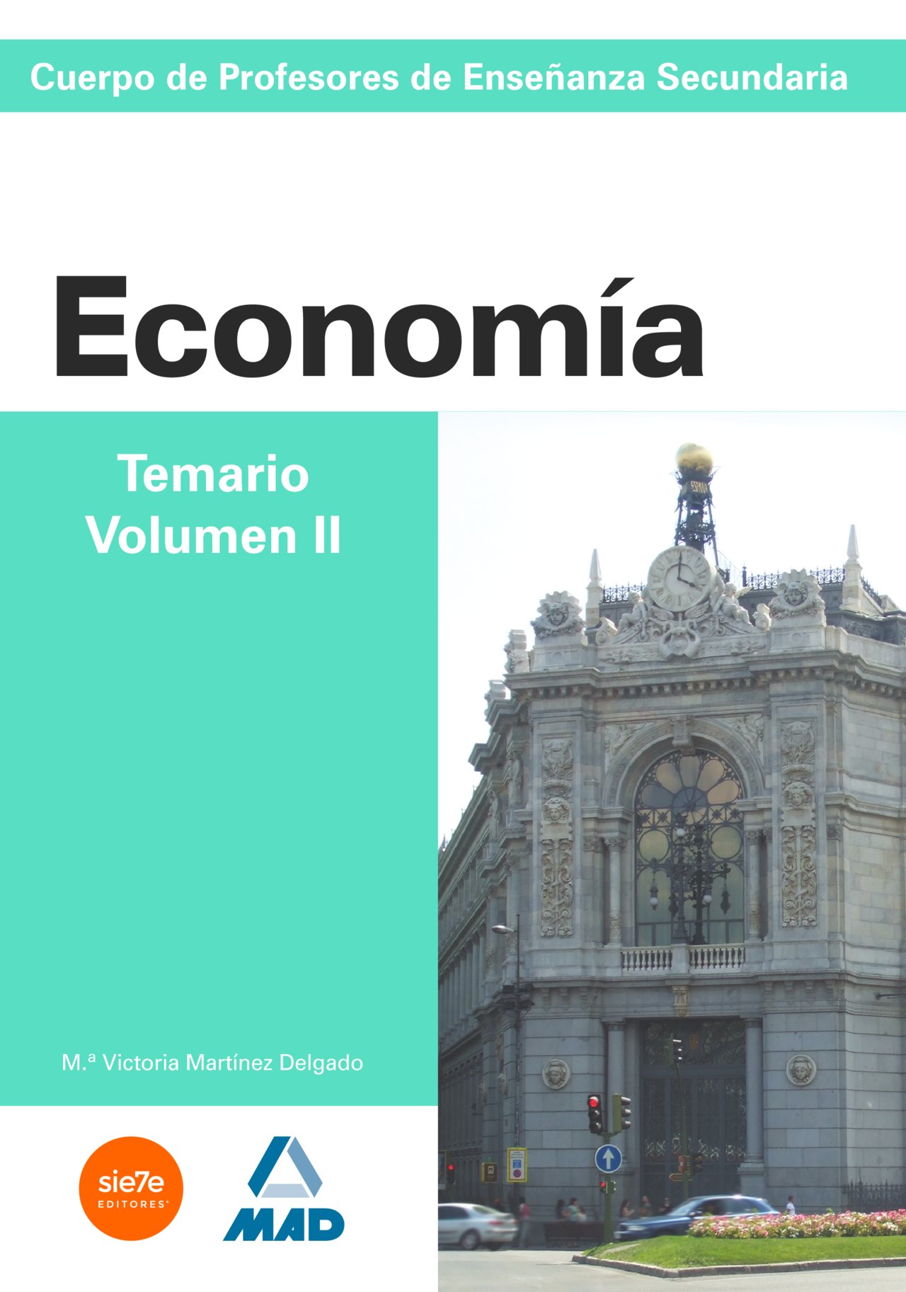 Cuerpo de profesores de enseñanza secundaria. Economía. Temario. Volumen ii (Profesores Eso - Fp 2012) - 9788466580762