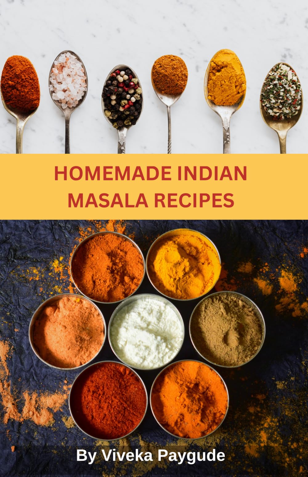 Homemade Indian Masala Recipes: Authentic, Aromatic & Easy Spice Blends for Everyday Cooking