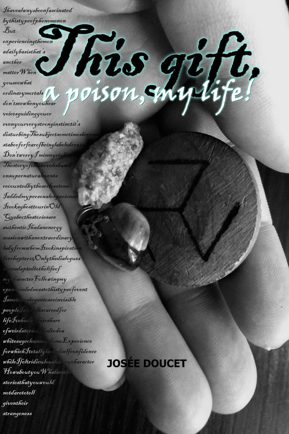 This gift, a poison, my life !