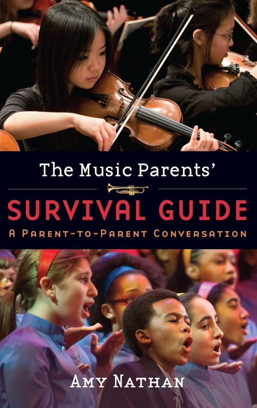 The Music Parents' Survival Guide: A Parent-To-Parent Conversation