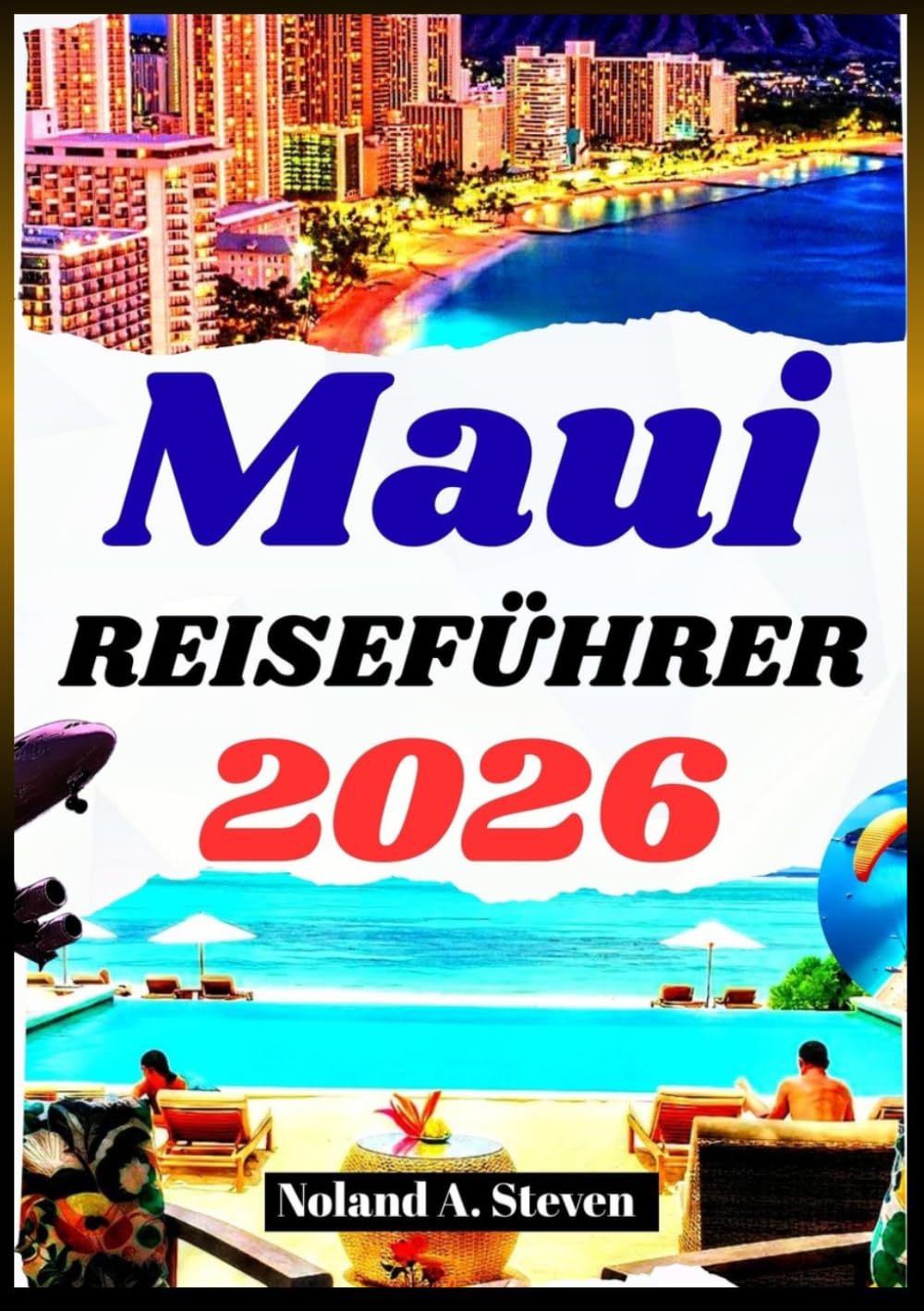 MAUI REISEFÜHRER 2026: Erleben Sie versteckte Attraktionen, Strände, Wanderwege, Reiserouten, Budgettipps, Bilder und Karten
