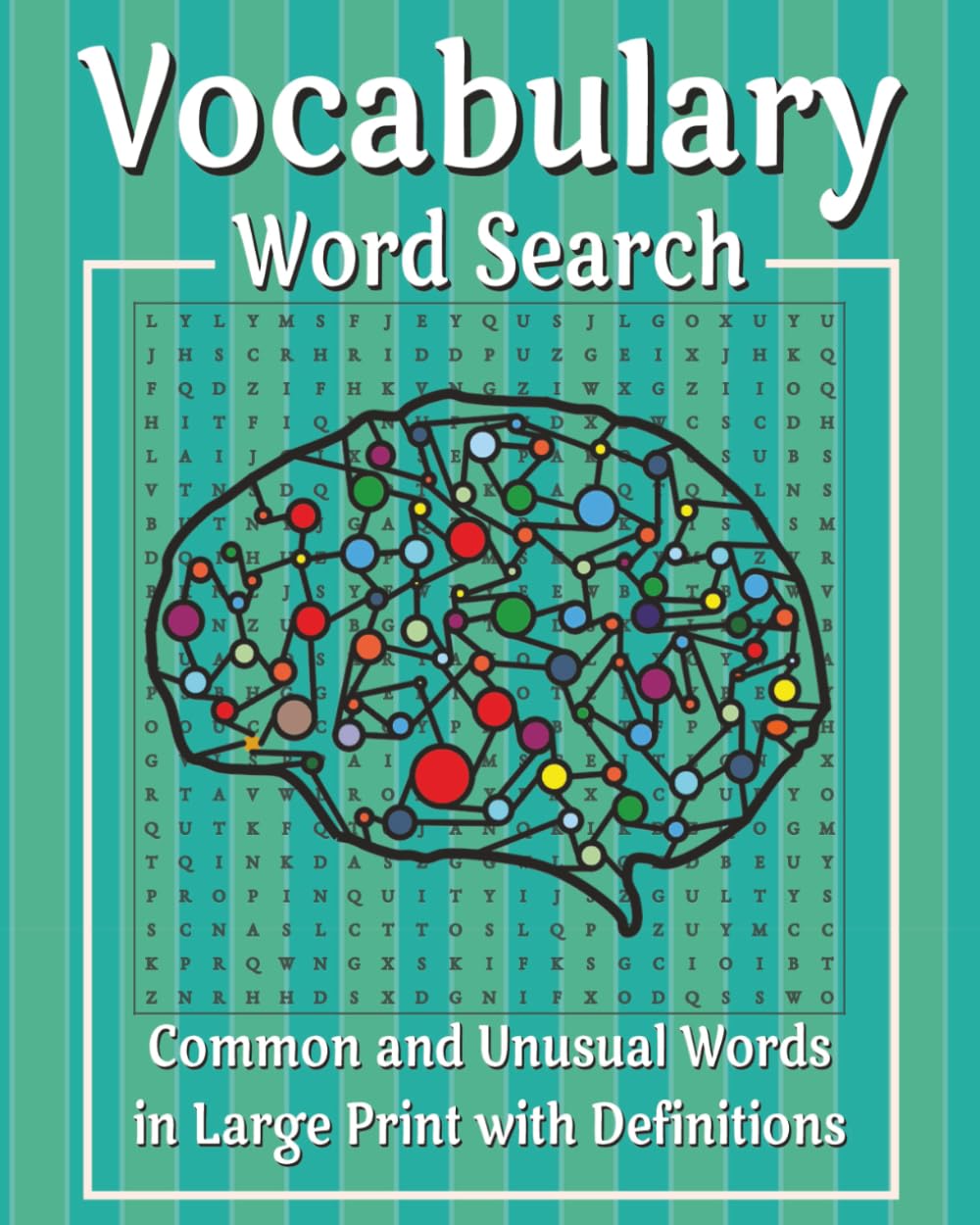 Vocabulary Word Search book: This large print word search book is full of over 450 unusual words. A great way for anyone to expand their vocabulary as they exercise their mind.