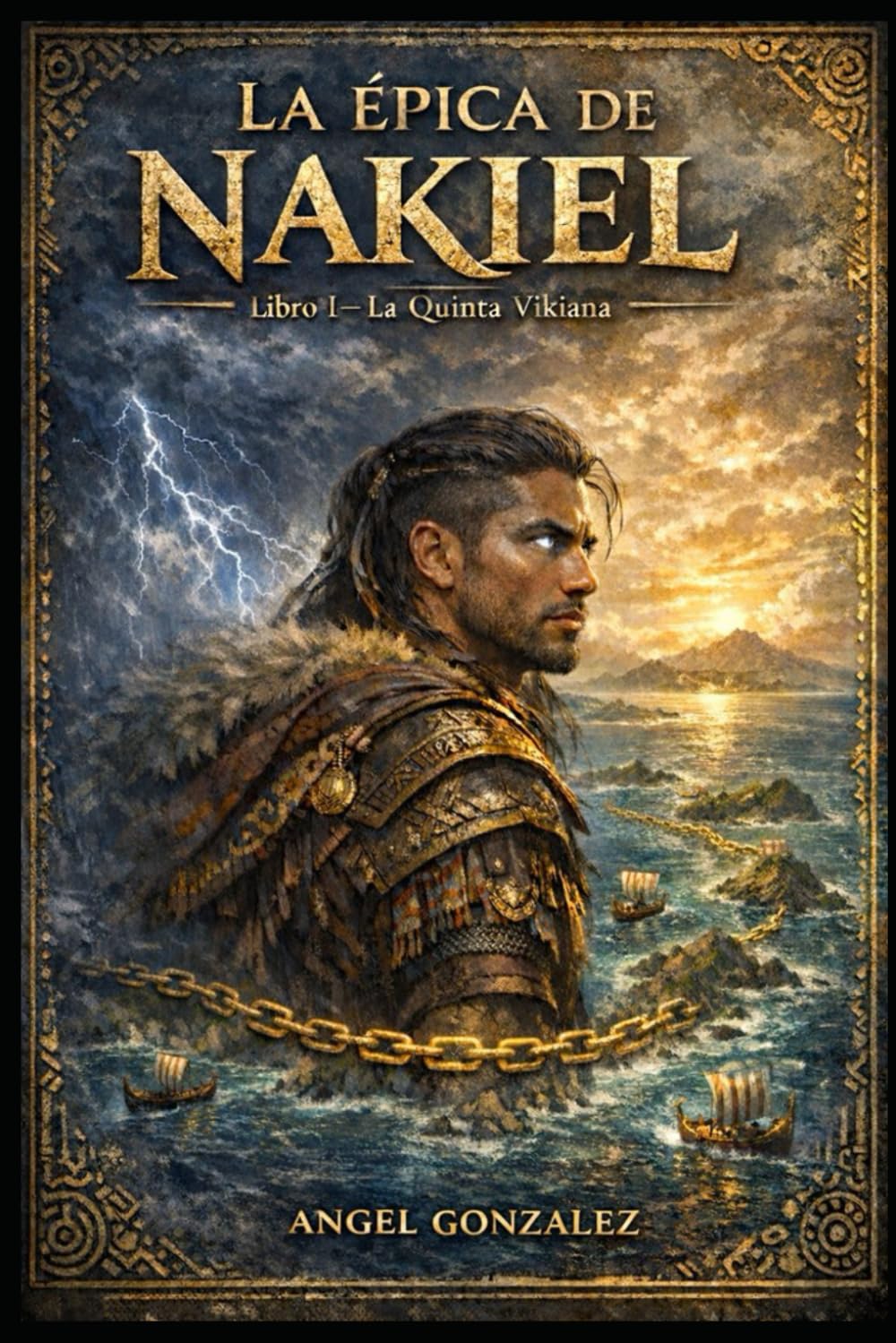 LA ÉPICA DE NAKIEL: Libro I: 1
