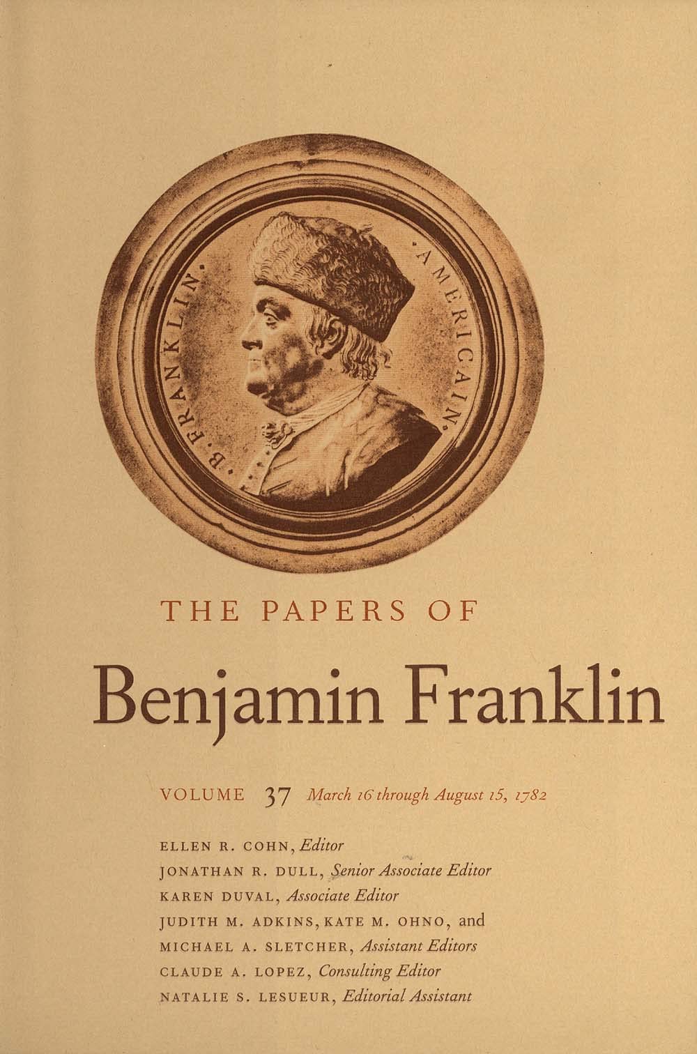 The Papers of Benjamin Franklin, Vol. 37: March 16 Through August 15, 1782