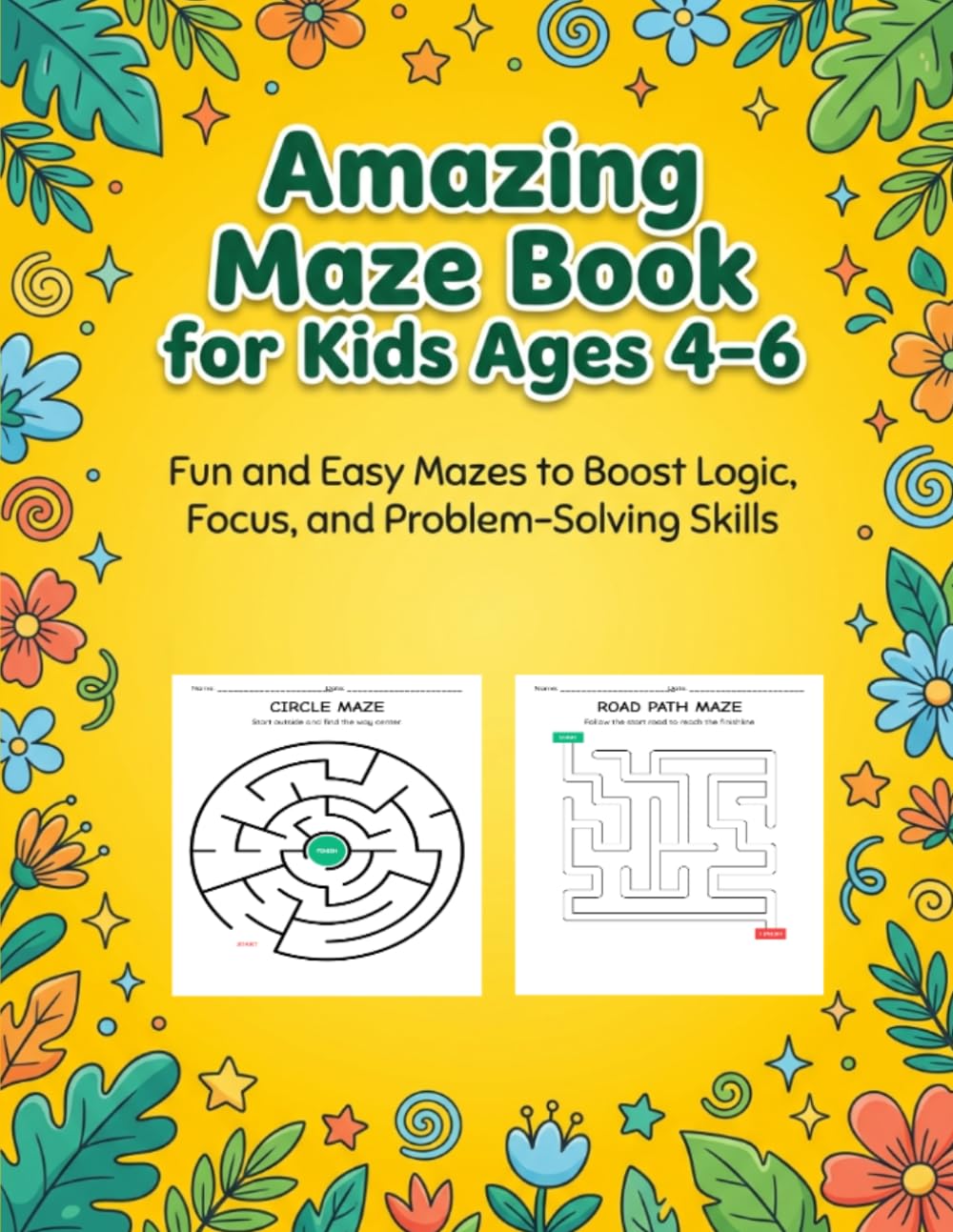Amazing Maze Book for Kids Ages 4–6: 100+ Fun, Easy and Challenging Maze Puzzles for Preschool and Kindergarten (Ultimate Maze Challenge for Kids)