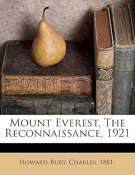 Amazon Mount Everest, the Reconnaissance, 1921 HowardBury, Charles