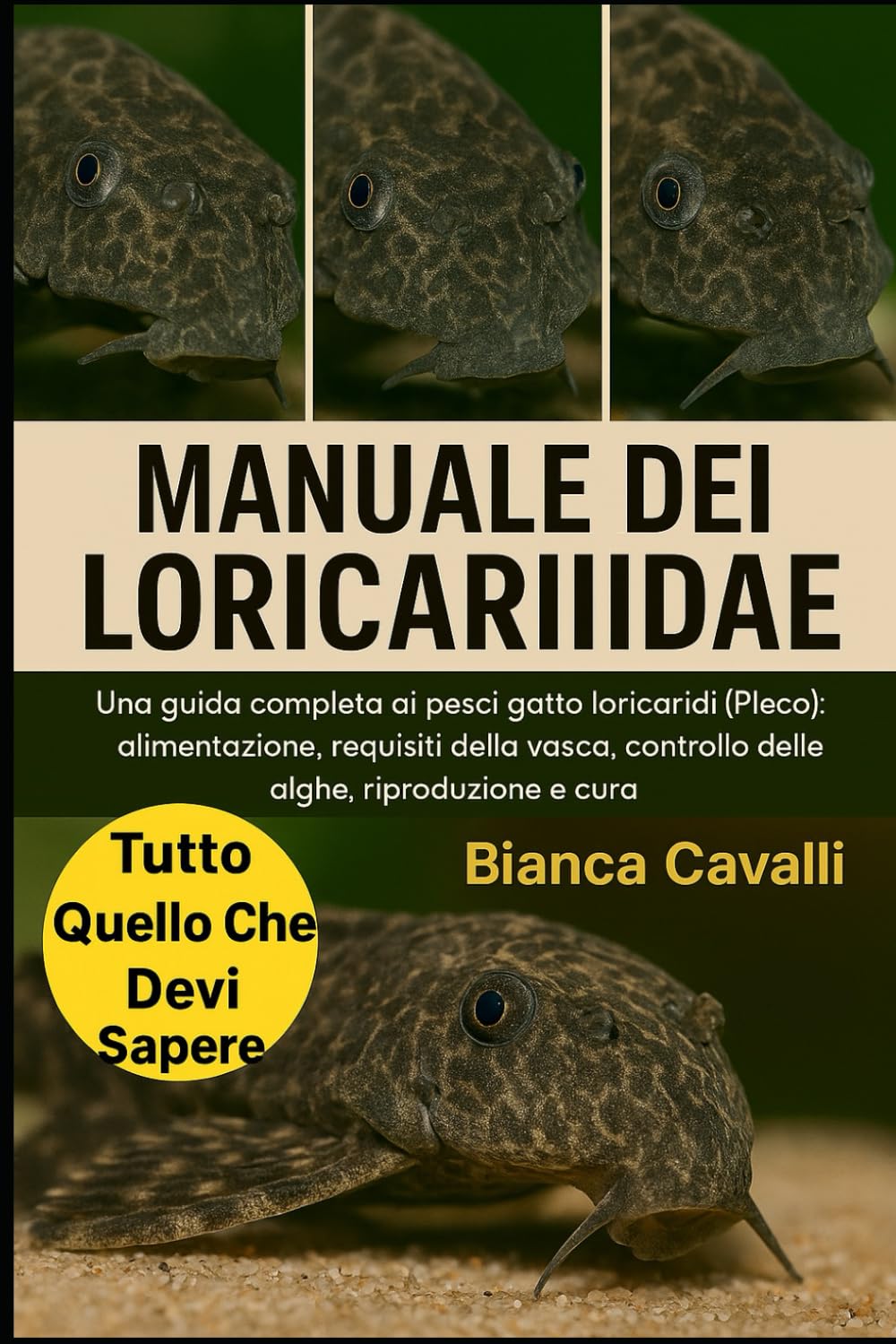 MANUALE DEI LORICARIIDAE: Una guida completa ai pesci gatto loricaridi (Pleco): alimentazione, requisiti della vasca, controllo delle alghe, riproduzione e cura