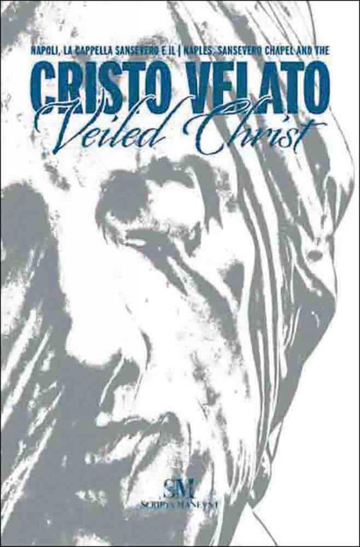 Cristo Velato Naples livre d'art d'exception sur la Chapelle Sansevero