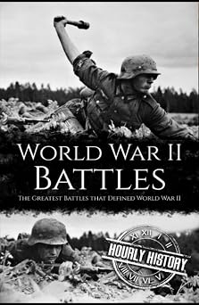World War II Battles The Greatest Battles that Defined World War II
