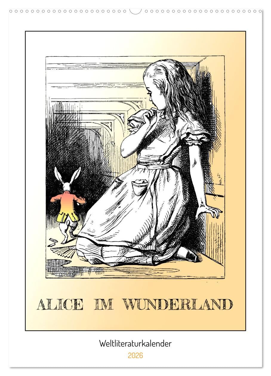 Alice im Wunderland - Weltliteraturkalender (Wandkalender 2026 DIN A2 hoch), CALVENDO Monatskalender: Weltliteratur. Klassiker der Kinderbuch-Literatur als Literaturkalender. (CALVENDO Kunst)