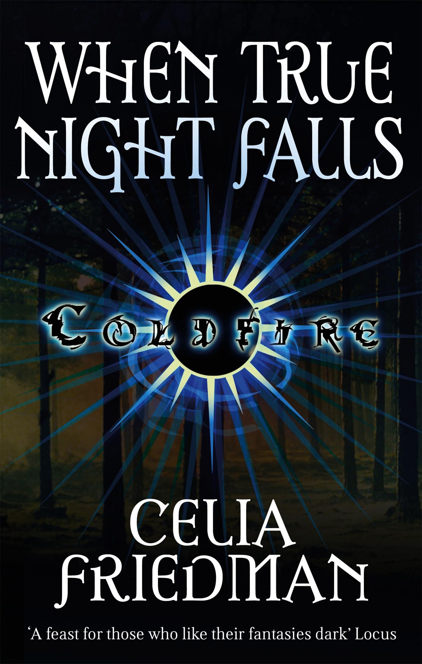 When True Night Falls: The Coldfire Trilogy: Book Two